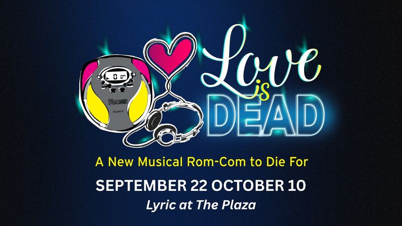 Lyric Theatre presents: Love is Dead